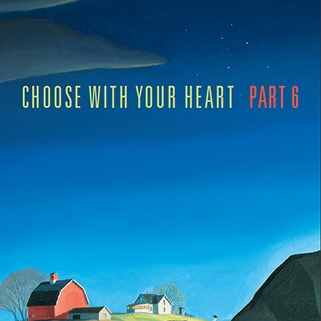 Choose With Your Heart Part 6