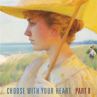Choose With Your Heart, Part 8
