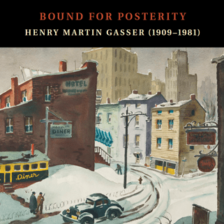 BOUND FOR POSTERITY: Henry Martin Gasser (1909–1981)