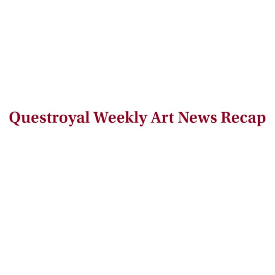 QR Weekly Art News Recap 6/17/23